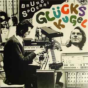Bruno Spoerri - Glückskugel Album