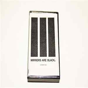 Mirrors Are Black - Volume One Album