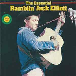 Ramblin' Jack Elliott - The Essential Album