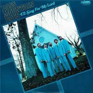 Bass Mountain Boys - I'll Sing For My Lord Album