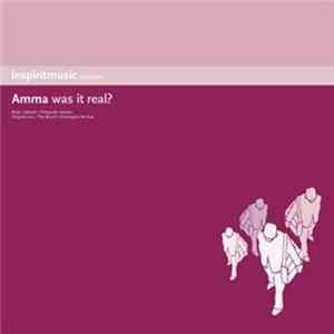 Amma - Was It Real? Album