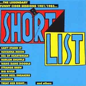 The Shortlist - ...The Legendary Funny Cider Sessions 1981/1983... Album