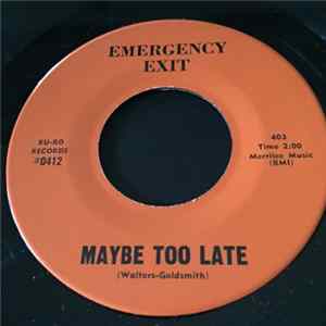 The Emergency Exit - Maybe Too Late / Why Girl Album