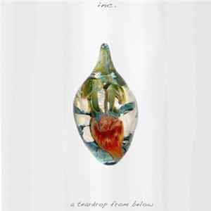 Inc. - A Teardrop From Below Album
