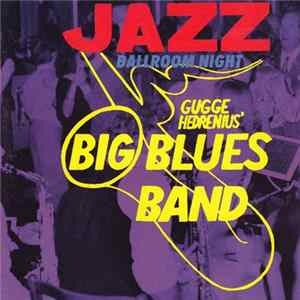 Gugge Hedrenius' Big Blues Band - Jazz Ballroom Night Album