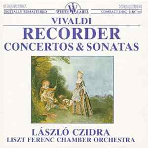 Vivaldi : László Czidra / Liszt Ferenc Chamber Orchestra - Recorder Concertos & Sonatas Album