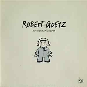RoBErT GoEtZ - Mach Sich Auf Den Weg Album