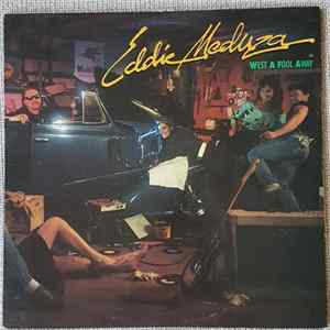 Eddie Meduza & The Roaring Cadillacs - West A Fool Away Album