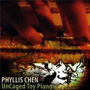 Phyllis Chen - UnCaged Toy Piano Album