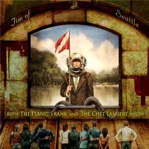 Jim Of Seattle - Both The Planet Frank and The Chet Lambert Show Album