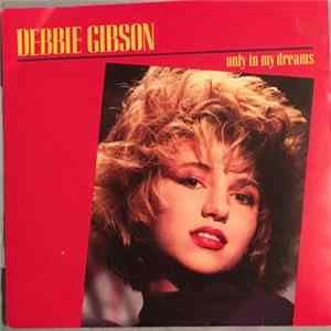 Debbie Gibson - Only In My Dreams Album