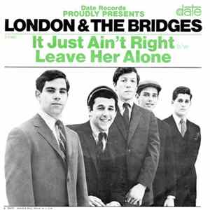 London & The Bridges - It Just Ain't Right / Leave Her Alone Album