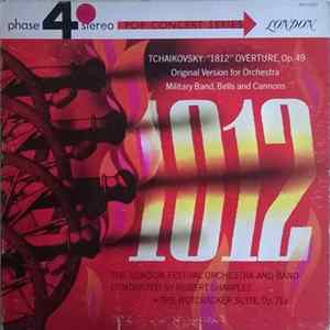 Tchaikovsky - The London Festival Orchestra And Band, Robert Sharples - Tchaikovsky "1812" Overture Op. 49 + The Nutcracker Suite, Op. 71a Album