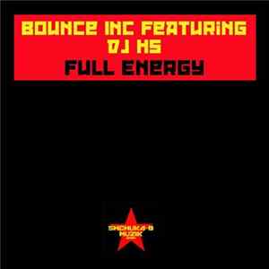Bounce Inc Featuring DJ HS - Full Energy Album