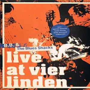 B.B. & The Blues Shacks - Live At Vier Linden Album
