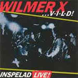 Wilmer X - V-I-L-D Album