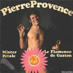 Pierre Provence - Mister Pétale / Le Flamenco De Gaston Album