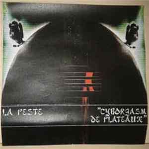 La Peste - Cyborgasm De Plateaux Album