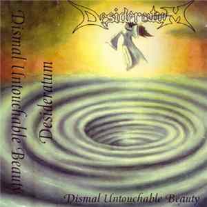 Desideratum - Dismal Untouchable Beauty Album
