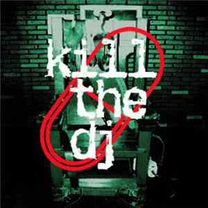 Chris Liberator & Sterling Moss - Kill The DJ Album