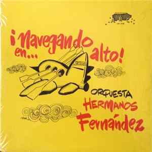 Orquesta Hermanos Fernández - ¡Navegando En...Alto! - DOS CARAS Album