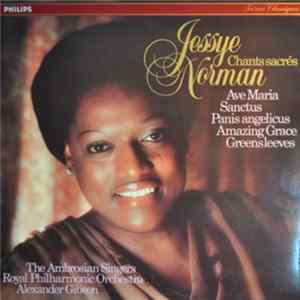 Jessye Norman, The Ambrosian Singers - Royal Philharmonic Orchestra, Alexander Gibson - Chants Sacrés / Ave Maria - Sanctus - Panis Angelicus - Amazing Grace - Greensleeves Album