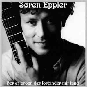 Søren Eppler - Her Er Broen Der Forbinder Mit Land Album