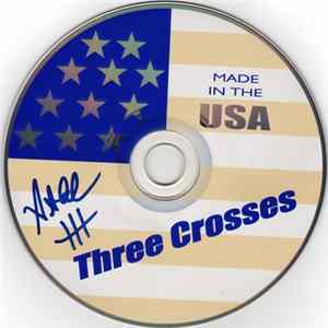 Three Crosses - Made In The USA Album