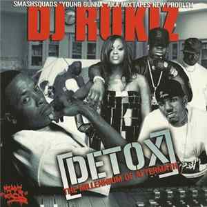 DJ Rukiz - Detox - The Millennium Of Aftermath Album