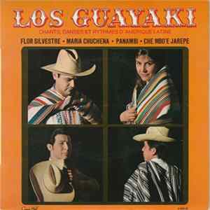 Los Guayaki - Chants, Danses Et Rythmes D'Amérique Latine Album