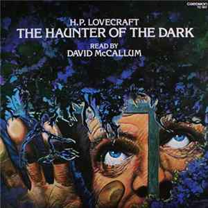 H.P. Lovecraft Read By David McCallum - The Haunter Of The Dark Album