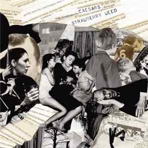 Caesars - Strawberry Weed Album