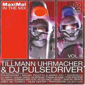 Tillmann Uhrmacher & DJ Pulsedriver - MaxiMal In The Mix Vol. II Album