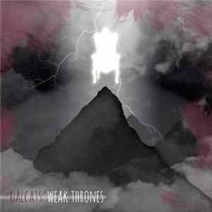 Galcats - Weak Thrones Album