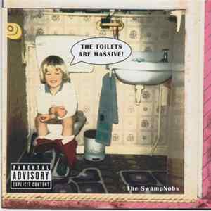 SwampNobs - The Toilets Are Massive! Album