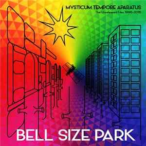 Bell Size Park - Mysticum Tempore Aparatus (The Unreleased Files 1996-2016) Album