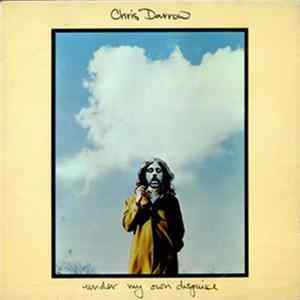 Chris Darrow - Under My Own Disguise Album