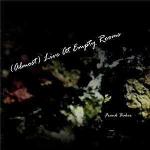 Frank Baker - (Almost) Live At Empty Rooms Album