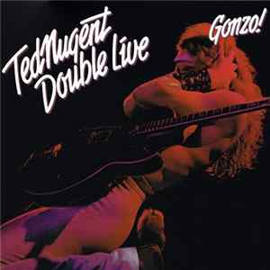 Ted Nugent - Double Live Gonzo! Album