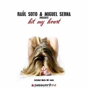 Raúl Soto & Miguel Serna - Hit My Heart Album