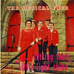 The Musical Four - .... Letting Their "Little Light Shine" Album