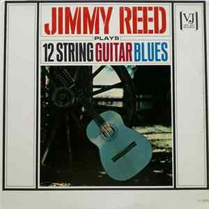 Jimmy Reed - Jimmy Reed Plays 12 String Guitar Blues Album