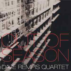 Dave Rempis Quartet - Out Of Season Album