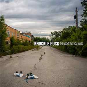 Knuckle Puck - The Weight That You Buried Album