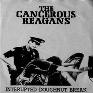 Cancerous Reagans - Interupted Doughnut Break Album