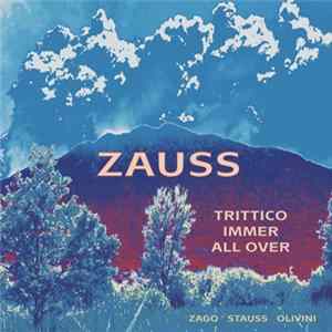 Zauss - Trittico Immer All Over Album