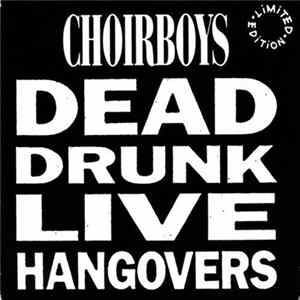 Choirboys - Dead Drunk Live Hangovers Album