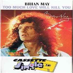 Brian May - Too Much Love Will Kill You Album