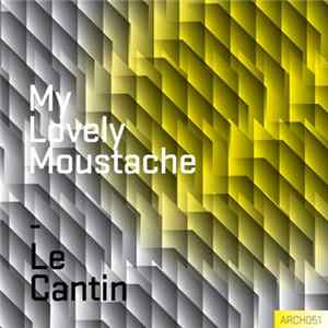 Le Cantin - My Lovely Moustache Album