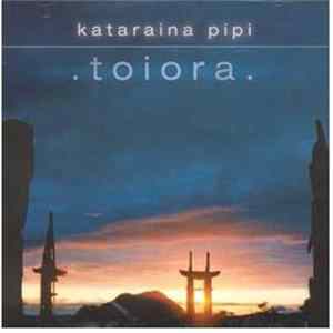 Kataraina Pipi - Toiora Album